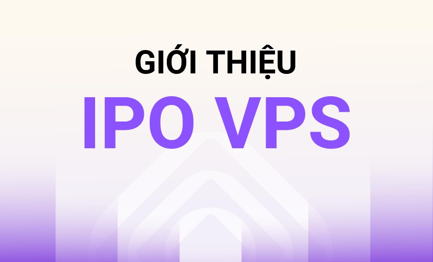 gioi thieu ipo vps 1