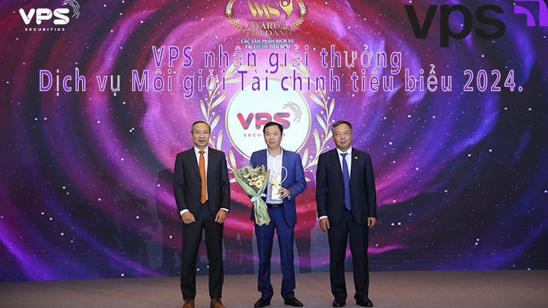 VPS nhận giải thưởng DỊch vụ môi giới Tài chính Tiêu biểu 2024